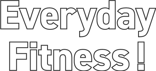 Eveyday Fitness!